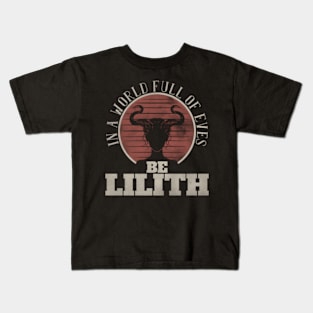 In A World Full Of Eves Be Lilith Gothic Goddess Kids T-Shirt